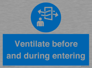 Ventilate before and during entering